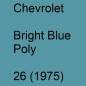 Preview: Chevrolet, Bright Blue Poly, 26 (1975).